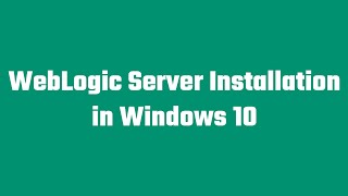 WebLogic Server installation in Windows 10 | how to Install weblogic server on windows