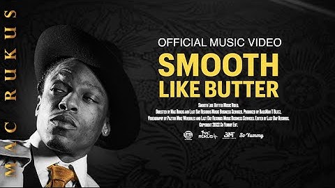 Mac Rukus - (Smooth Like Butter) Official Music Video