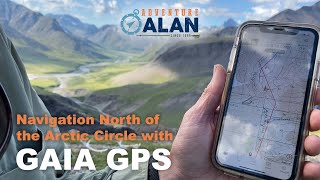 Navigating North of the Arctic Circle in Alaska with GAIA GPS by Adventure Alan & Co 2,308 views 3 years ago 8 minutes, 15 seconds