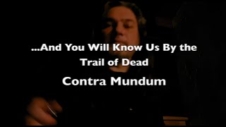 ...And You Will Know Us By the Trail of Dead - Contra Mundum Resimi