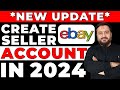 Create a new ebay seller account from pakistan in minutes  step by stepguide in 2024