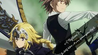 Nightcore-Lisa Ash - Fate Apocrypha Op2