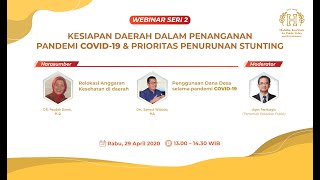 Webinar Seri 2 - Kesiapan Daerah dalam Penanganan Pandemi COVID-19 dan Prioritas Penurunan Stunting