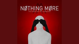 Video thumbnail of "Nothing More - Just Say When"