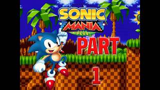 Let's Play Sonic Mania Plus #1 Green Hill Zone!