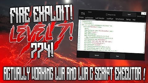 [OMFG] ✅FIRE ROBLOX HACK/EXPLOIT!!✅ | 774 ! | LEVEL 7 LUA AND LUA C SCRIPT EXECUTOR (NOT CLICKBAIT!)