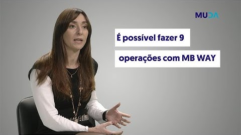 MUDA NUM MINUTO- MB WAY - Quantas operações é possível fazer através do MB WAY