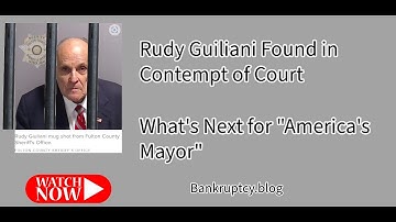 Bankruptcy.blog: Rudy Giuliani is Found in Contempt!