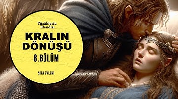 YÜZÜKLERİN EFENDİSİ-KRALIN DÖNÜŞÜ 8.BÖLÜM:ŞİFA EVLERİ (Lotr-Orta Dünya)