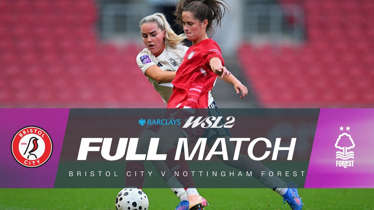 FULL MATCH: Bristol City v Nottingham Forest | Barclays WSL 2 25/26