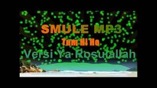 Download smule  mp3 ~Tum Hi Ho ~ versi Sholawat Nabi