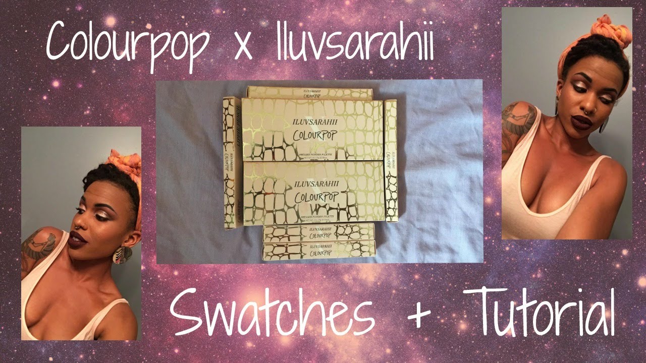 COLOURPOP x ILUVSARAHII COLLECTION: SWATCHES + TUTORIAL WOC | Kera Jaay