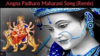 Angna Padharo Maharani [Remix] Dj Ayush  [Navratri Dj Song]