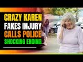 Karen Fakes Injury & Calls Police ๐