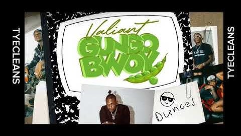 Valiant,  - Gungo Bwoy (clean)