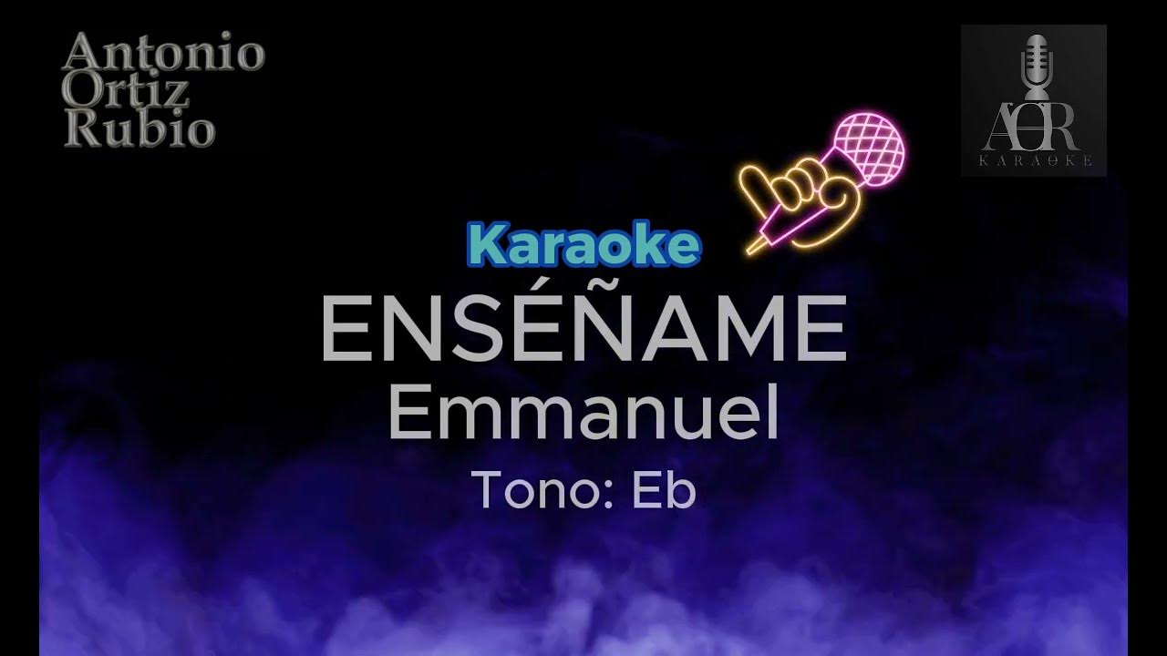 Enséñame Karaoke Emmanuel (Tengo mucho que aprender de ti) - Canta y disfruta Enséñame Karaoke Emmanuel (Tengo mucho que aprender de ti) - Canta y disfruta