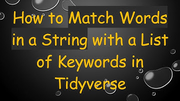 How to Match Words in a String with a List of Keywords in Tidyverse