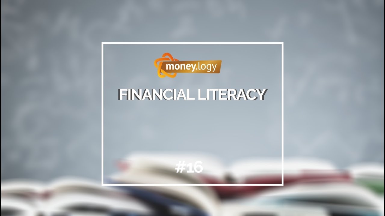 Moneylogy #16. Financial literacy