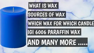 TYPES OF WAX FOR CANDLE MAKING | CANDLE MAKING WAX AND USES | HOW TO USE WAX FOR CANDLE MAKING