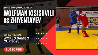 WOLFMAN KISISHVILI Israel David vs ZHIYENTAYEV Talgat. World SAMBO Cup 2023 Serbia