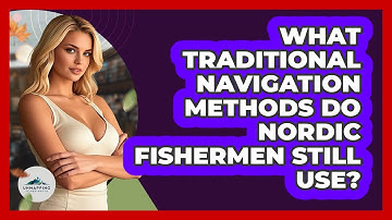 What Traditional Navigation Methods Do Nordic Fishermen Still Use? - Unmapping Scandinavia