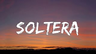 Soltera  (Letra/Lyrics)