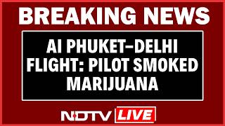 Air India Flight News | AI Pilot Smoked Marijuana, Failed 2 Dope Tests After Phuket-Delhi Flight