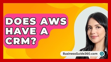 Does AWS Have A CRM? - BusinessGuide360.com
