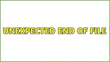 Ubuntu: Unexpected end of file (2 Solutions!!)