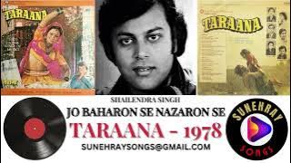 JO BAHARON SE NAZARON SE | SHAILENDRA SINGH | TARAANA - 1978