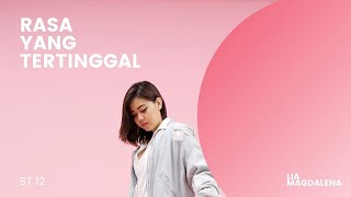 LIA MAGDALENA | ST 12 - RASA YANG TERTINGGAL