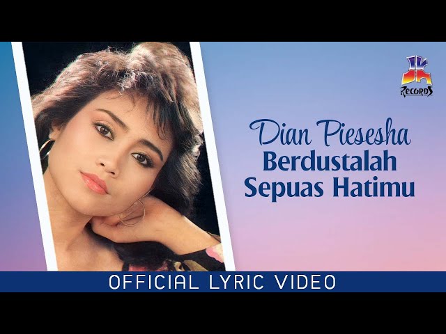 Dian Piesesha - Berdustalah Sepuas Hatimu (Official Lyric Video) class=