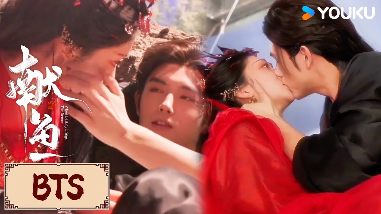 🎬BTS | 超长吻戏花絮看到爽！陈飞宇王影璐片场亲到失控！ | 献鱼When Destiny Brings The Demon  | YOUKU COSTUME