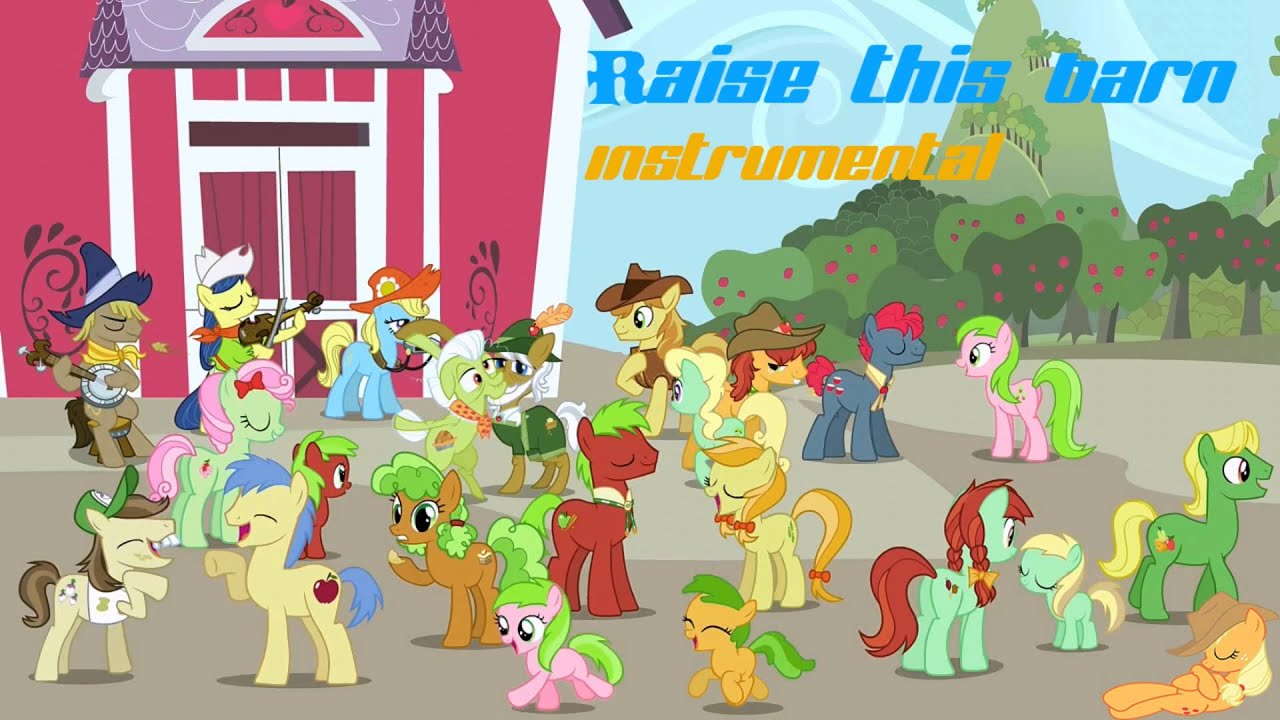 My Little Pony Raise This Barn Clean Instrumental Youtube