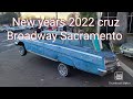 New Years 2022 Broadway Cruz..Sacramento