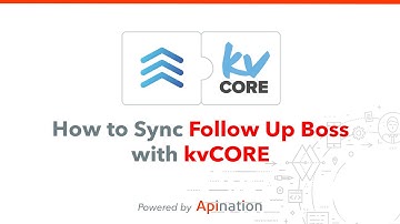 How to Connect Follow Up Boss to kvCORE — Automatically update kvCORE with leads from Follow Up Boss