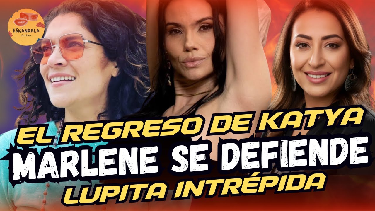 Marlene SE DEFIENDE | Katya Regresa | Lupita Intrépida