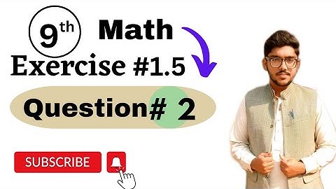 9th Class Maths - Exercise 1.5 Question 2 - Chapter 1 - Class 9 Maths Chapter 1