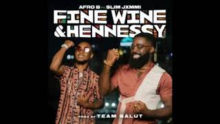 Afro B - Fine Wine & Hennessy (Clean) ft. SLIM JXMMI [Official] [KOTA]