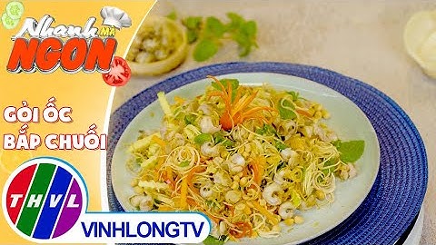 Gỏi Ốc Bắp Chuối - món ngon đơn giản, dễ làm, càng ăn là càng ghiền | Nhanh Mà Ngon – Tập 163