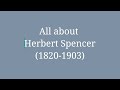 All about Herbert Spencer (1820-1903)