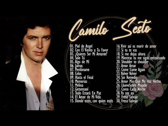 Camilo Sesto Éxitos Sus Mejores Canciones - Camilo Sesto 30 Éxitos Inolvidables Mix class=