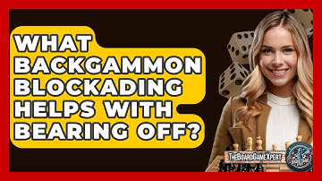 What Backgammon Blockading Helps With Bearing Off? - The Board Game Xpert