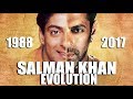 SALMAN KHAN Evolution ( 1988 - 2017 )