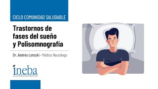 Dr. Andrés Lotocki - Neurólogo - Trastornos de fases del sueño y Polisomnografía