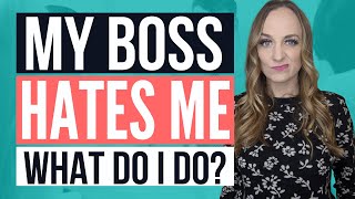 MY BOSS DOESN’T LIKE ME | How to Improve Your Relationships with Your Boss