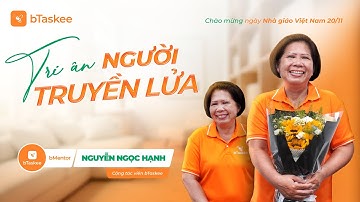 Tri ân NGƯỜI TRUYỀN LỬA - bMentor Nguyễn Ngọc Hạnh | Chúc mừng Ngày Nhà giáo Việt Nam