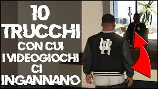 10 TRUCCHI con cui i VIDEOGIOCHI ci INGANNANO