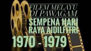 [1970 - 1979] Filem Melayu Di Pawagam Sempena Hari Raya Aidilfitri Dekad 70an #FilemMelayuKlasik