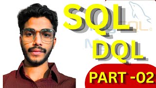 STRUCTURED QUERY LANGUAGE | DQL - PART 02 | ROHIT SINGH